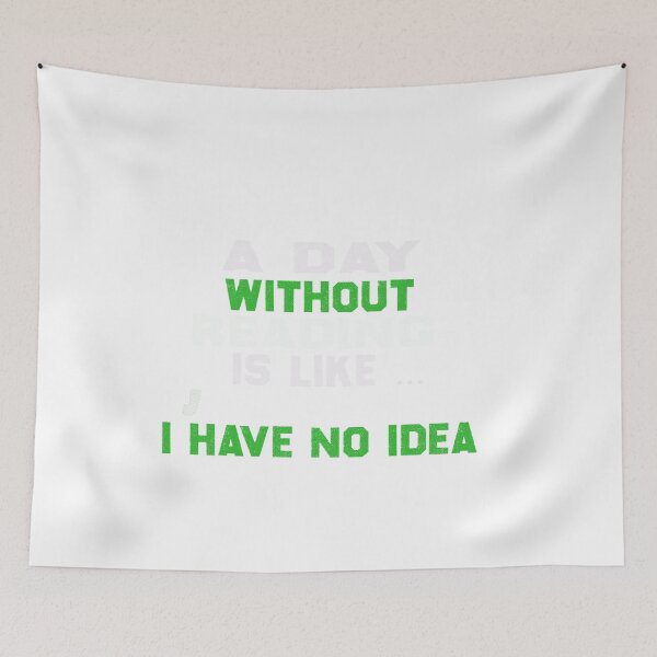 Item preview, a day without reading is like just kidding i have no idea ,gift designed and sold by designreb.