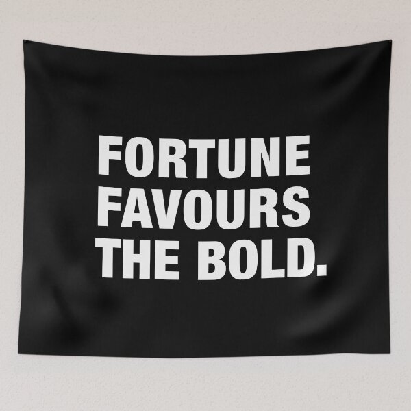 Item preview, Fortune favours the bold  designed and sold by corbrand.