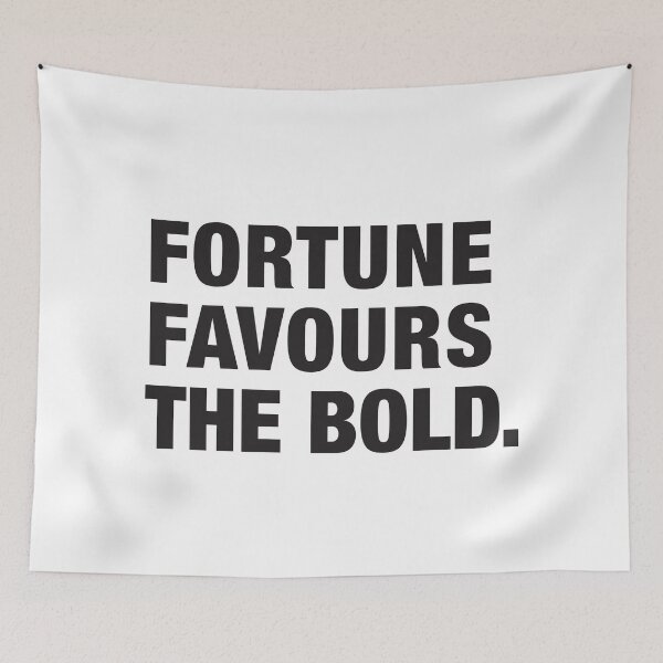 Item preview, Fortune Favours the Bold  designed and sold by corbrand.