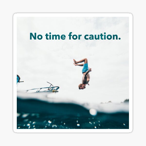 "No time for caution Jump" Sticker for Sale by astronomos Redbubble