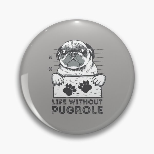 Item preview, Life without pugrole, funny puglife mugshot design perfect for pug lovers designed and sold by Auntieck.