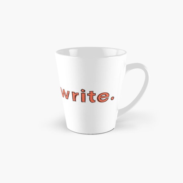 always write. Tall Mug