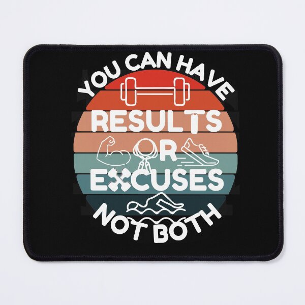Item preview, You Can Have Results Or Excuses Not Both designed and sold by Chaos-Touch.
