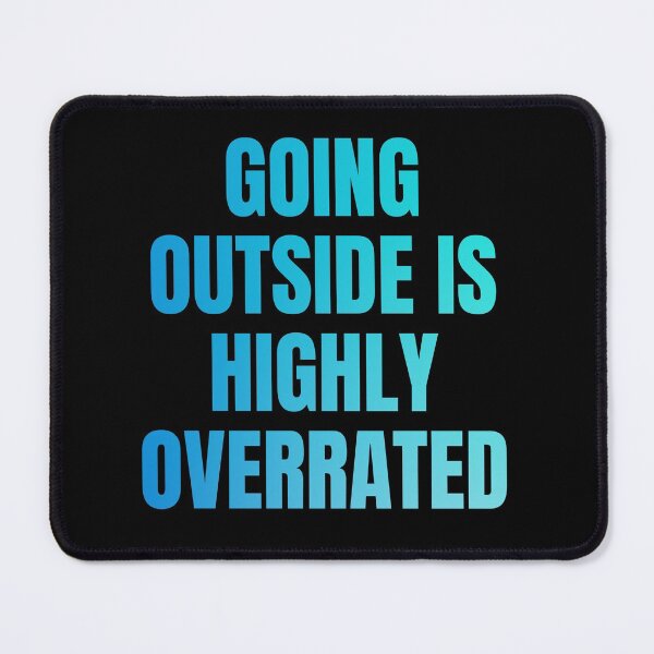 Item preview, Going Outside Is Highly Overrated designed and sold by StoicQuotes.