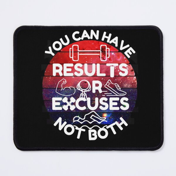 Item preview, You Can Have Results Or Excuses Not Both designed and sold by Chaos-Touch.