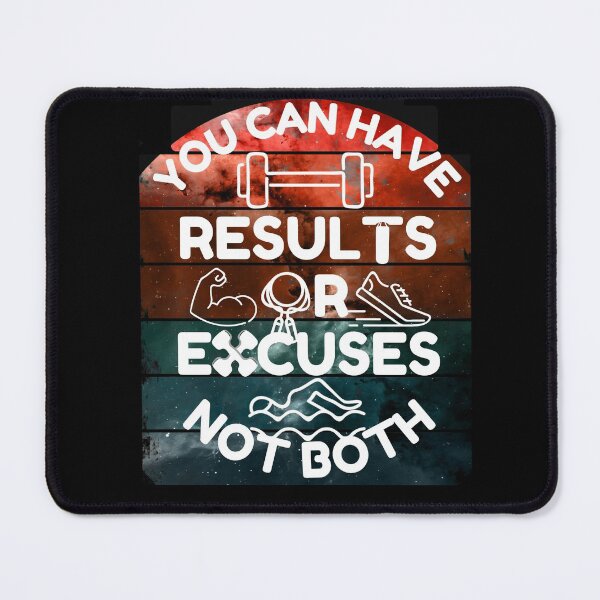 Item preview, You Can Have Results Or Excuses Not Both designed and sold by Chaos-Touch.
