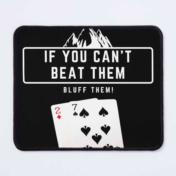 Item preview, If you can't beat them bluff them designed and sold by MotivationDNA.
