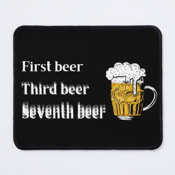 Item preview, First beer, third beer, seventh beer Funny designed and sold by JaneDesignsForU.