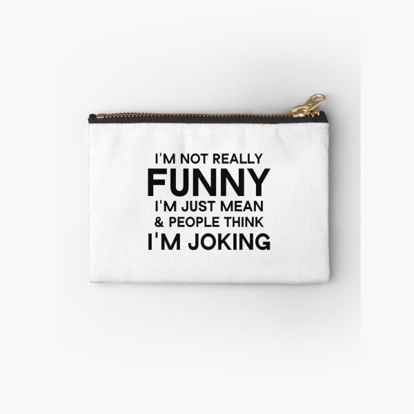 Item preview, I'm Not Really Funny I'm Just Mean & people think i'm joking designed and sold by Beinfashion.