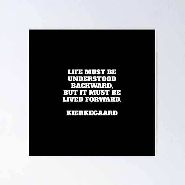 Item preview, Life must be understood backward, but it must be lived forward - Kierkegaard philosophical quotes designed and sold by Inspirationmotivation.