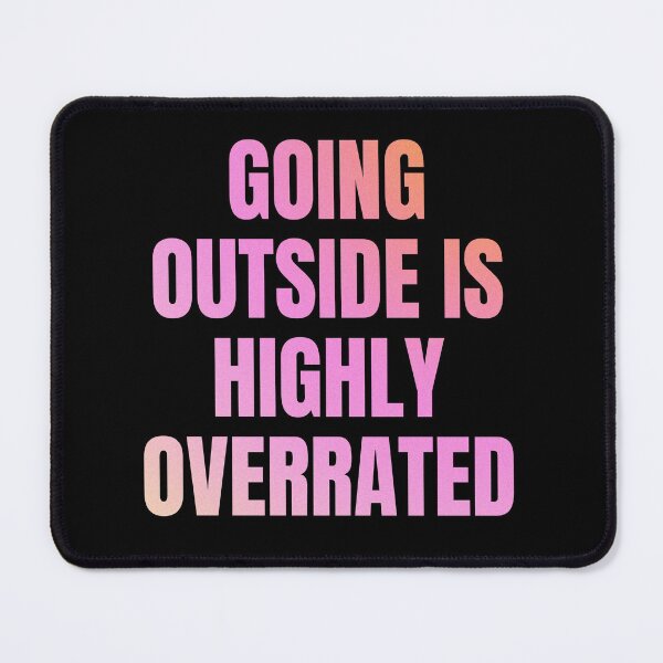 Item preview, Going Outside Is Highly Overrated designed and sold by StoicQuotes.