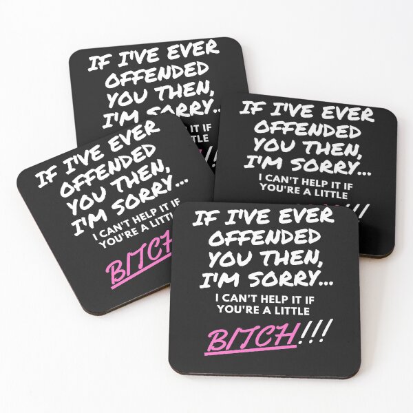 Item preview, I'm sorry if I've ever offended you little B#%ch designed and sold by KDprint.