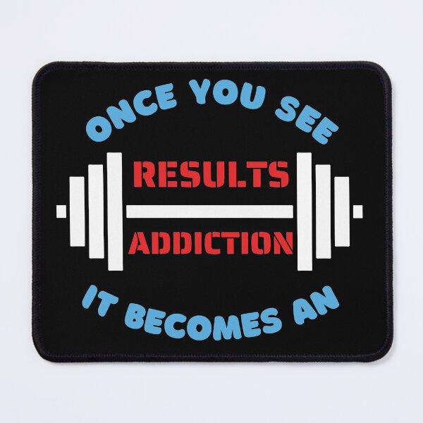 Item preview, Once You See Results It Becomes An Addiction designed and sold by Rsagur12.