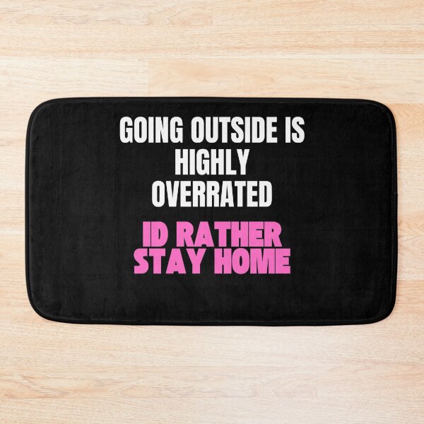 Item preview, Copy of  Going Outside Is Highly Overrated Id Rather Stay Home designed and sold by StoicQuotes.