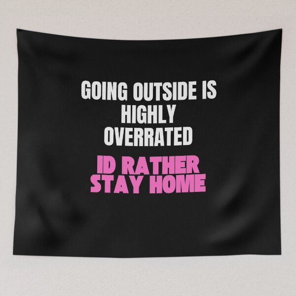Item preview, Copy of  Going Outside Is Highly Overrated Id Rather Stay Home designed and sold by StoicQuotes.