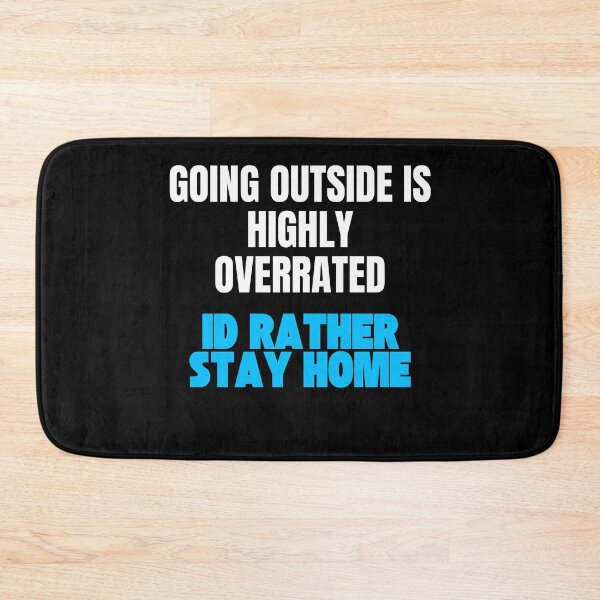 Item preview, Going Outside Is Highly Overrated Id Rather Stay Home designed and sold by StoicQuotes.