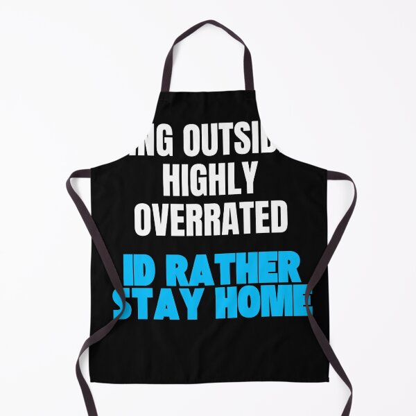 Item preview, Going Outside Is Highly Overrated Id Rather Stay Home designed and sold by StoicQuotes.