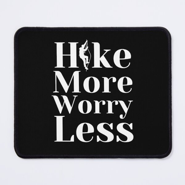 Item preview, Hike more Worry Less - Gift for Hikers ,Climbers, Climb lover - Inspiring Saying Hiking designed and sold by zakibenj.