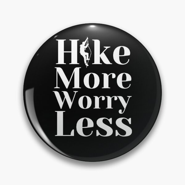 Item preview, Hike more Worry Less - Gift for Hikers ,Climbers, Climb lover - Inspiring Saying Hiking designed and sold by zakibenj.