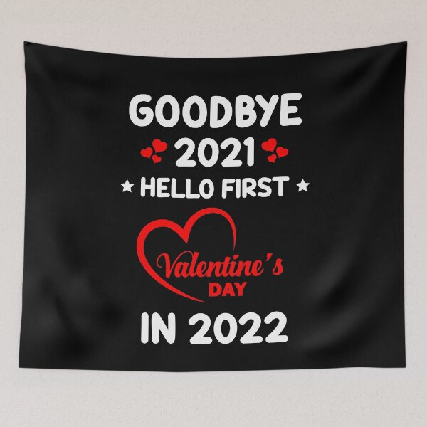 Item preview, Goodbye 2021 Hello First Valentine's Day In 2022 Funny designed and sold by Wadia Hamda.