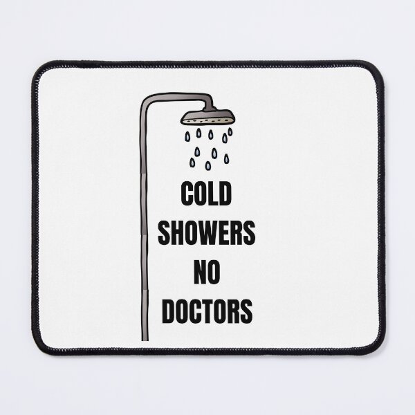 Item preview, Cold Showers No Doctors designed and sold by JaneDesignsForU.
