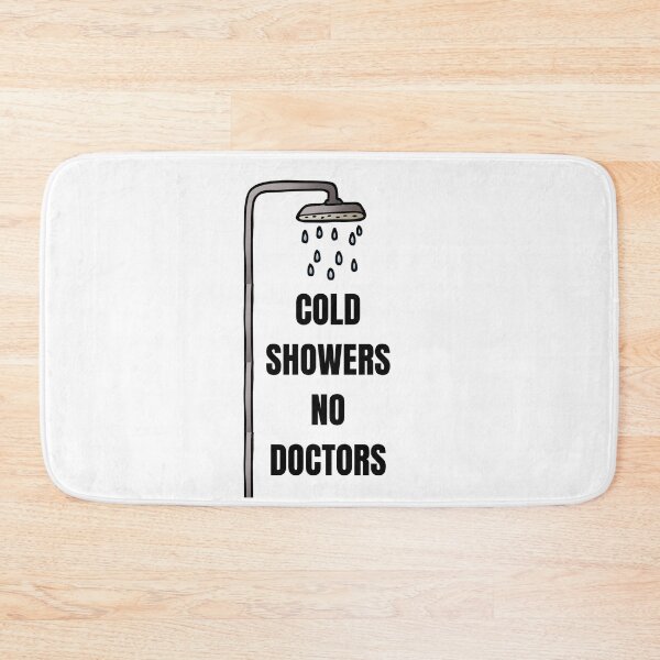 Item preview, Cold Showers No Doctors designed and sold by JaneDesignsForU.