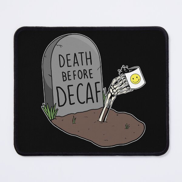 Item preview, DEATH BEFORE DECAF designed and sold by Sphynx-Ink.