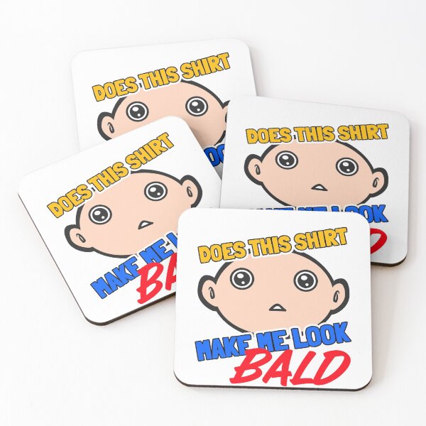 Item preview, Does This Shirt Make Me Look Bald designed and sold by crazydotdesigns.