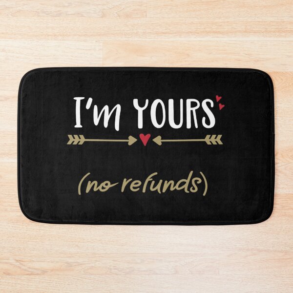 Item preview, I'm yours no refunds designed and sold by pnkpopcorn.