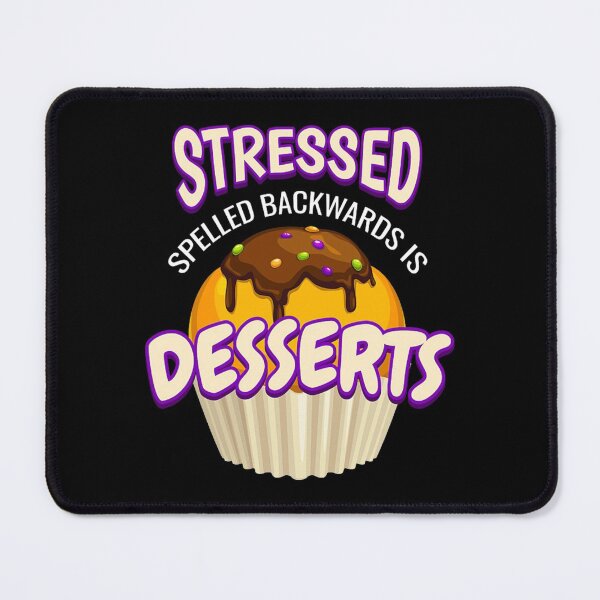 Item preview, stressed desserts stressed designed and sold by Arjunraveen.