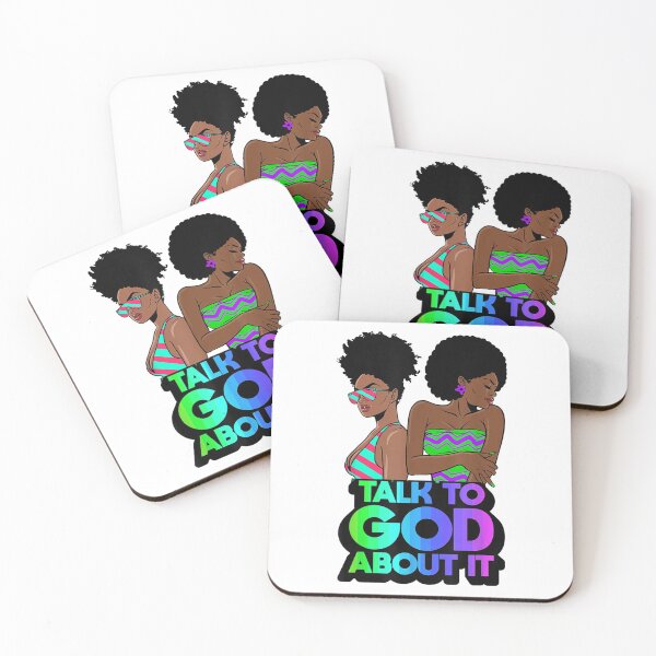 Item preview, Talk To God About It Sis Sister Melanin Sista Queen Friends designed and sold by Kelly993.