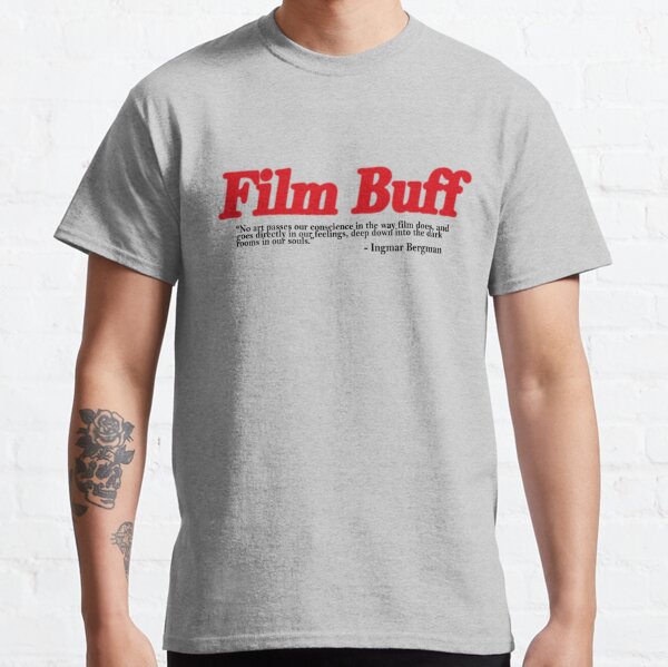 Film Buff with Bergman Quote  Classic T-Shirt