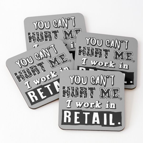 Item preview, You Can't Hurt Me, I Work In Retail.  designed and sold by pheebstheartist.