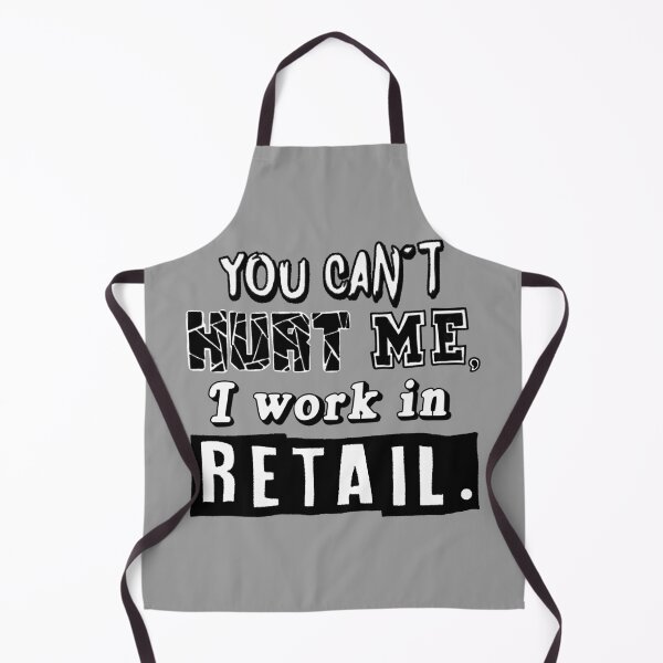 Item preview, You Can't Hurt Me, I Work In Retail. designed and sold by pheebstheartist.