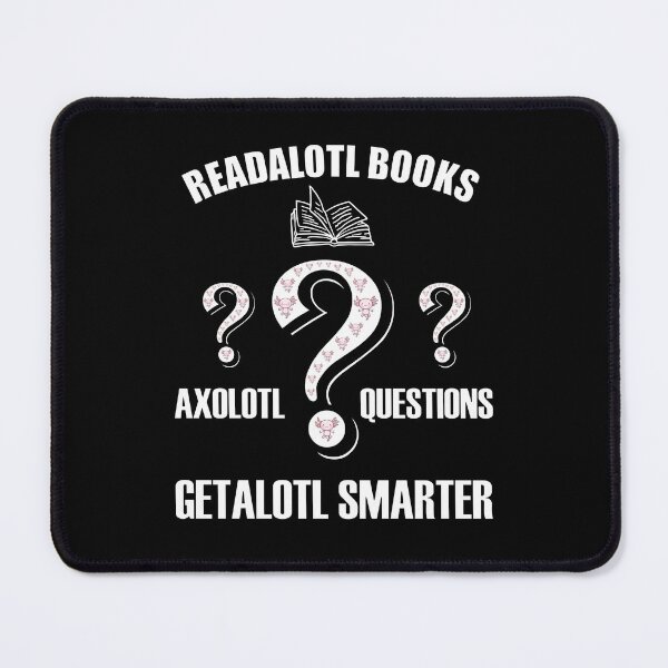 Item preview, Readalotl Books Axolotl Questions Getalotl Smarter Question Mark designed and sold by artfulnotebook.