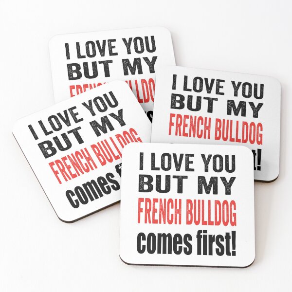 Item preview, I love you but my french bulldog comes first. designed and sold by TJHstudio.