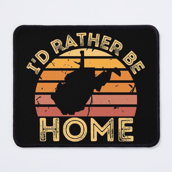 Item preview, I'd rather be in West Virginia designed and sold by Dunn Designs.