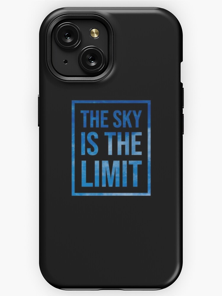 Sky is the limit