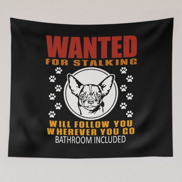 Item preview, Funny Dog Personal Stalker Wanted For Stalking Chihuahua designed and sold by TKsTees.