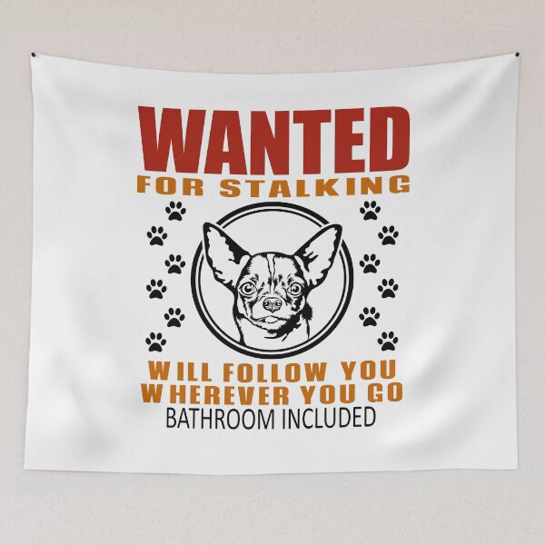 Item preview, Personal Stalker Dog Wanted For Stalking Funny Chihuahua designed and sold by TKsTees.