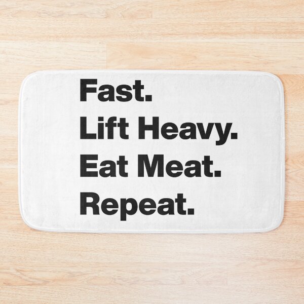 Item preview, Fast, Lift Heavy, Eat Meat, Repeat (light version) designed and sold by angus77ok.