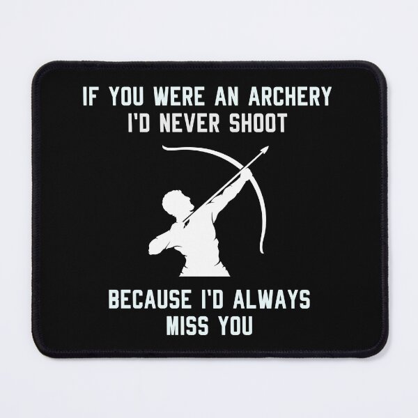 Item preview, Archery Funny Sayings Bow Arrow Archer Gift designed and sold by TastefulTees.