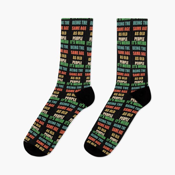 Item preview, It's Weird Being The Same Age As Old People designed and sold by naworas.