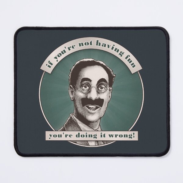 Item preview, Groucho v5 - If You're Not Having Fun designed and sold by daveRei.