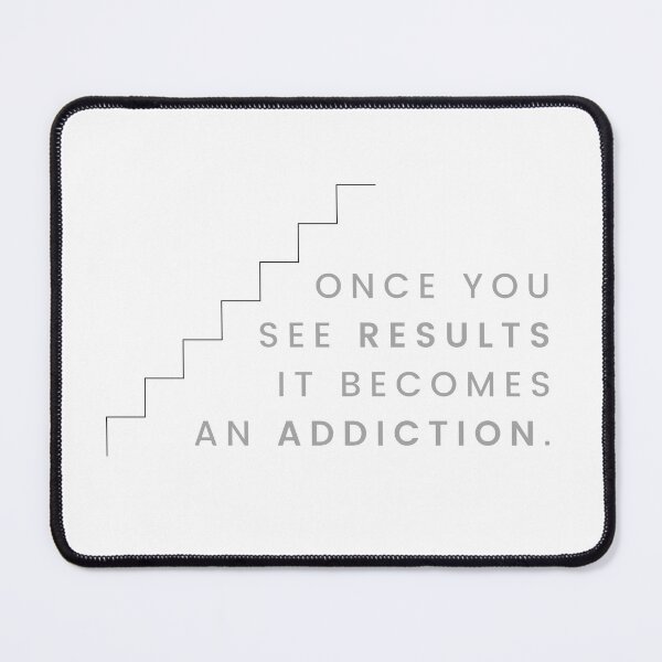 Item preview, ONCE YOU SEE RESULTS IT BECOMES AN ADDICTION designed and sold by successmom.