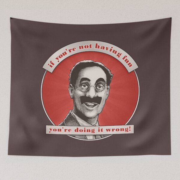 Item preview, Groucho v8 - If You're Not Having Fun designed and sold by daveRei.