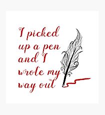 I Wrote My Way Out Photographic Print