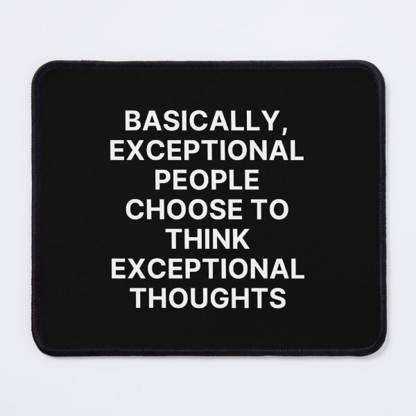 Item preview, Basically, exceptional people choose to think exceptional thoughts designed and sold by successmom.