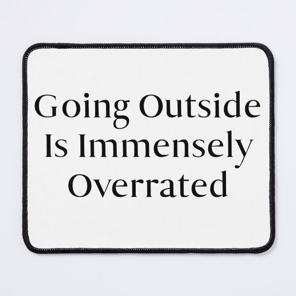 Item preview, Going Outside Is Immensely Overrated designed and sold by Wheeler-Styl3.