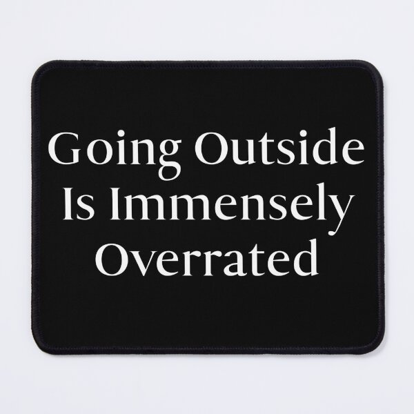 Item preview, Going Outside Is Immensely Overrated designed and sold by Wheeler-Styl3.